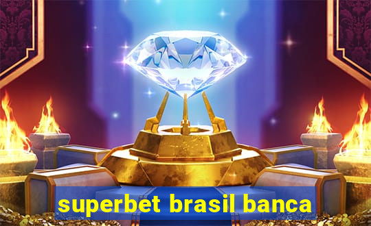 superbet brasil banca